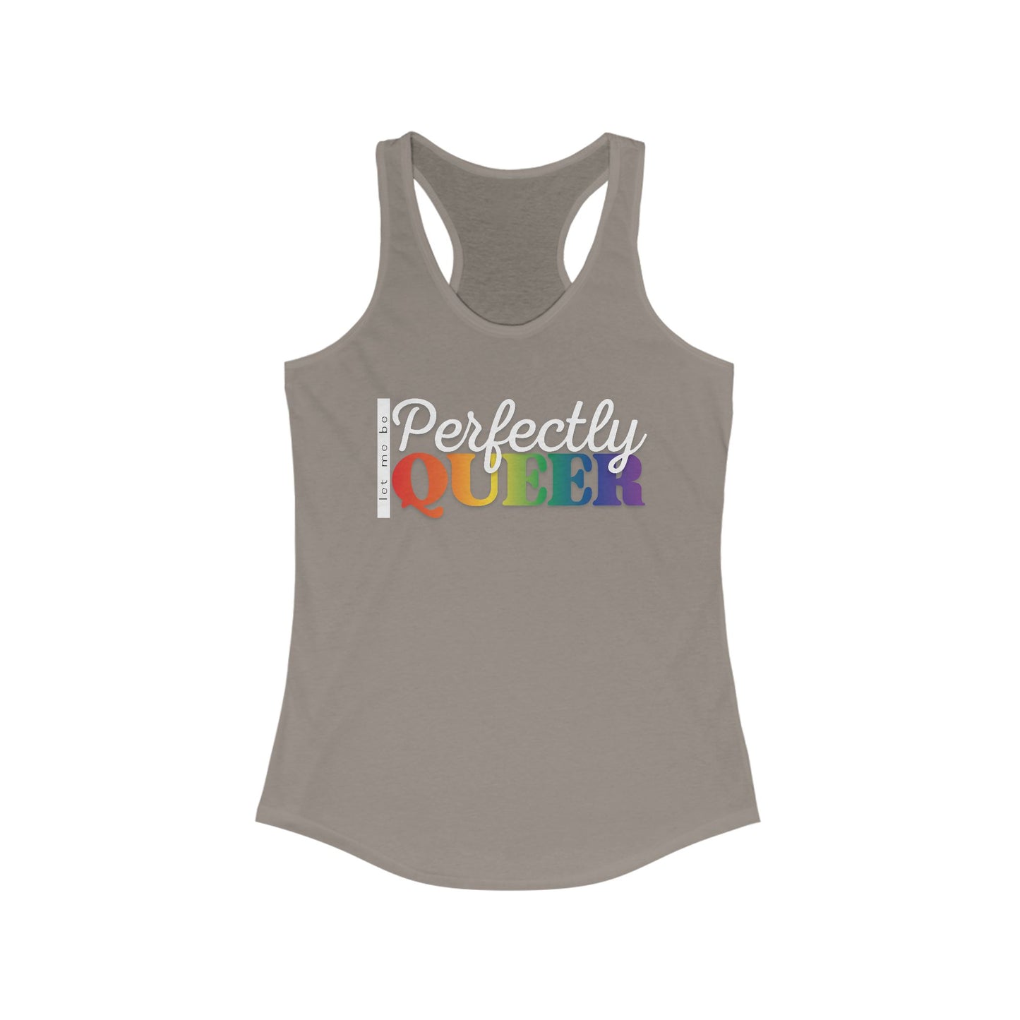 Let Me Be Perfectly Queer | Racerback Tank Top