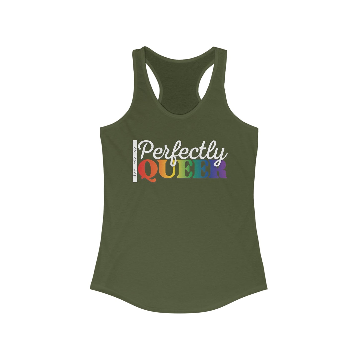 Let Me Be Perfectly Queer | Racerback Tank Top