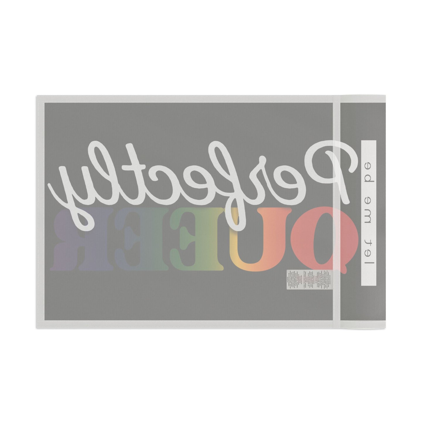 Let Me Be Perfectly Queer | Indoor/Outdoor Pride Flag Wall Art