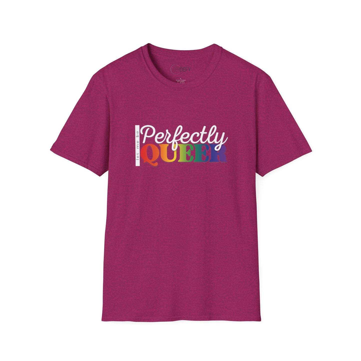 Let Me Be Perfectly Queer | Unisex Softstyle T-Shirt