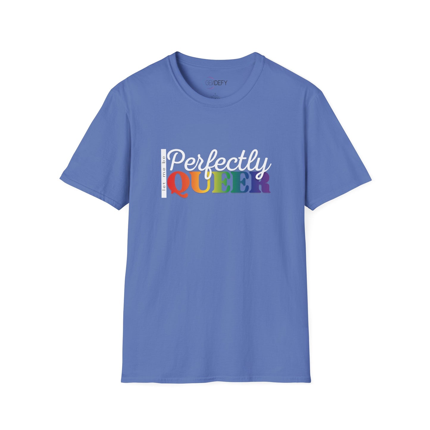Let Me Be Perfectly Queer | Unisex Softstyle T-Shirt