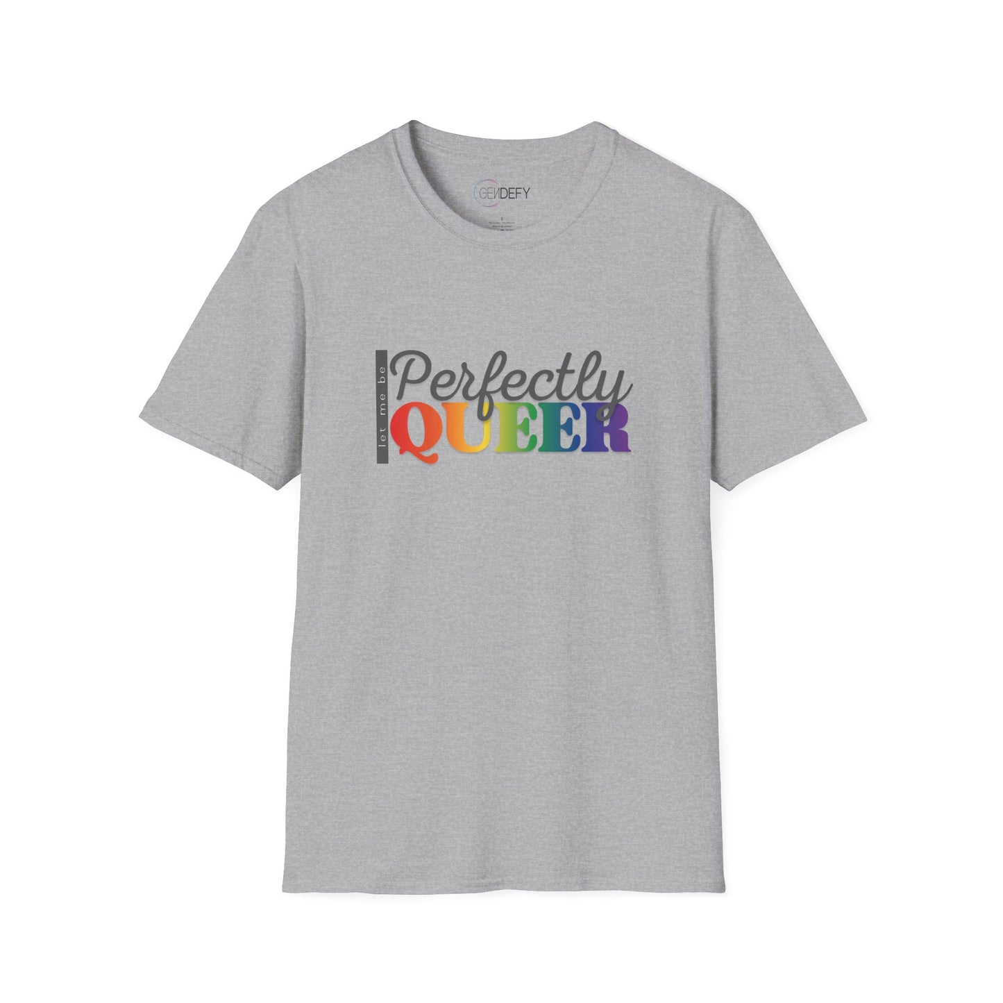 Let Me Be Perfectly Queer | Unisex Softstyle T-Shirt