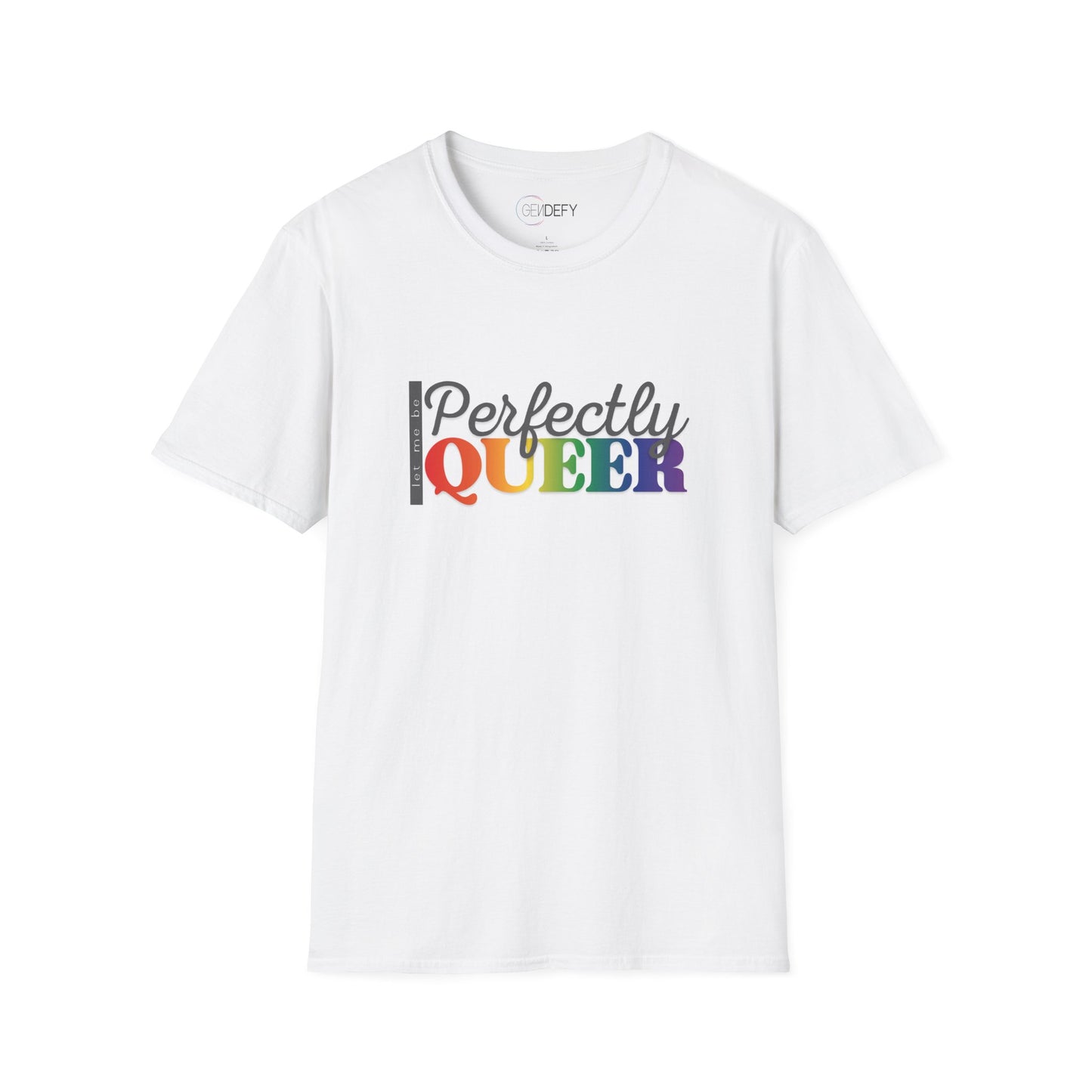 Let Me Be Perfectly Queer | Unisex Softstyle T-Shirt