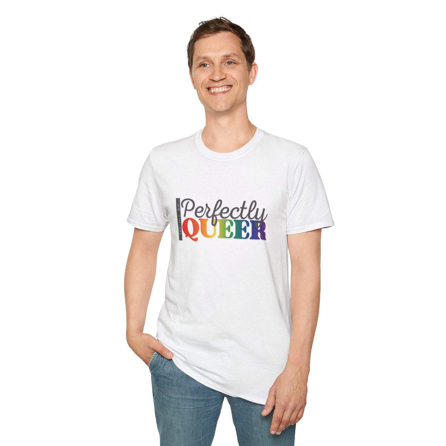 Let Me Be Perfectly Queer | Unisex Softstyle T-Shirt