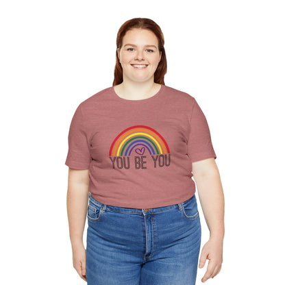 You Be You Rainbow | Adult T-Shirt
