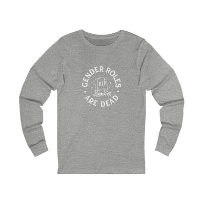Gender Roles Are Dead | Adult Long Sleeve T-Shirt