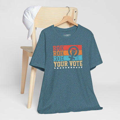 Roe Roe Roe Your Vote | Adult T-Shirt