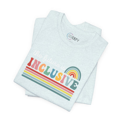 The Future Is Inclusive with Rainbow | Adult T-Shirt