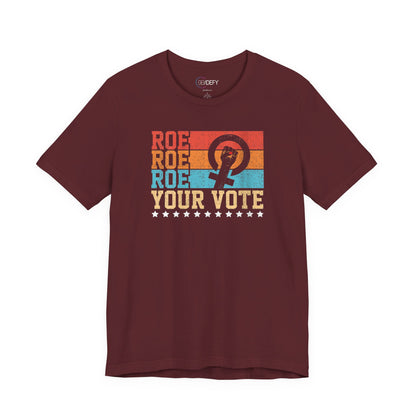 Roe Roe Roe Your Vote | Adult T-Shirt