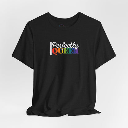 Let Me Be Perfectly Queer |  Adult T-Shirt
