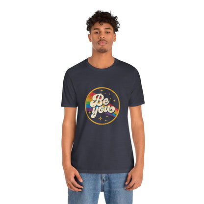 Be You | Adult T-Shirt