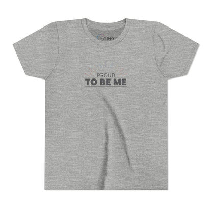 Proud To Be Me | Youth T-Shirt