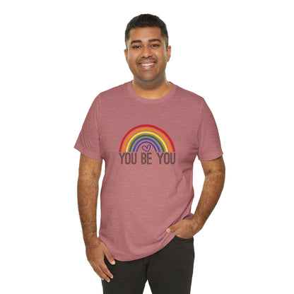 You Be You Rainbow | Adult T-Shirt