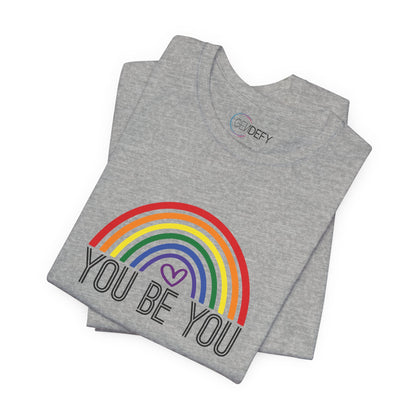 You Be You Rainbow | Adult T-Shirt