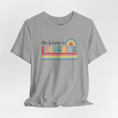The Future Is Inclusive with Rainbow | Adult T-Shirt