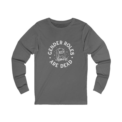 Gender Roles Are Dead | Long Sleeve T-Shirt