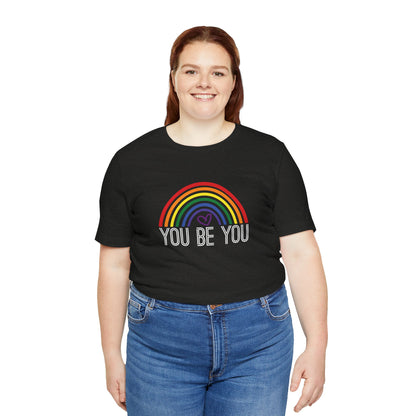 You Be You Rainbow | Adult T-Shirt