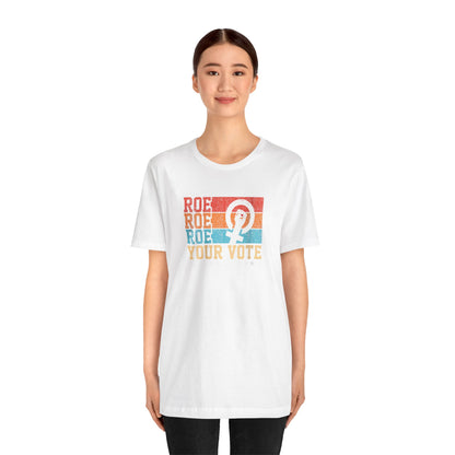 Roe Roe Roe Your Vote | Adult T-Shirt