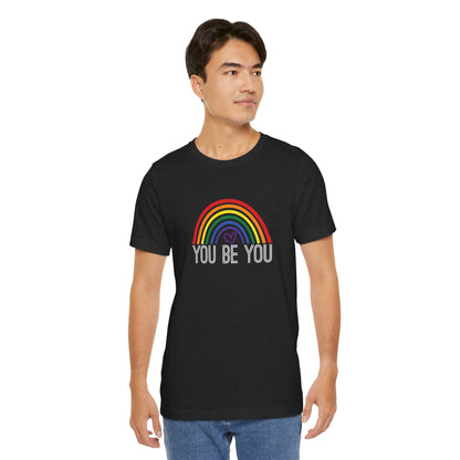 You Be You Rainbow | Adult T-Shirt