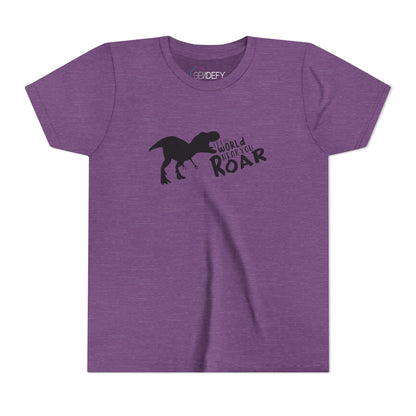 Let the World Hear You Roar Dinosaur | Youth T-Shirt