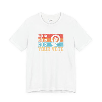 Roe Roe Roe Your Vote | Adult T-Shirt