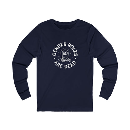 Gender Roles Are Dead | Adult Long Sleeve T-Shirt