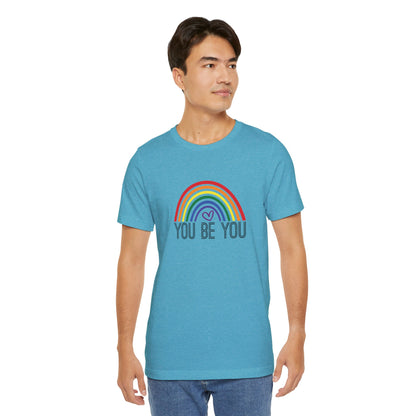 You Be You Rainbow | Adult T-Shirt