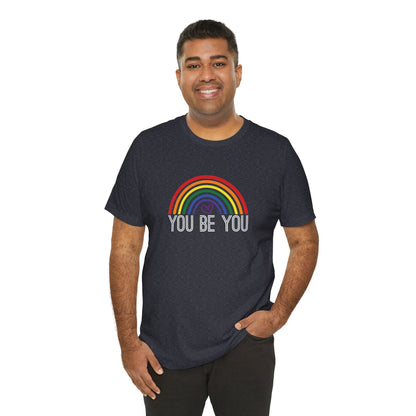 You Be You Rainbow | Adult T-Shirt