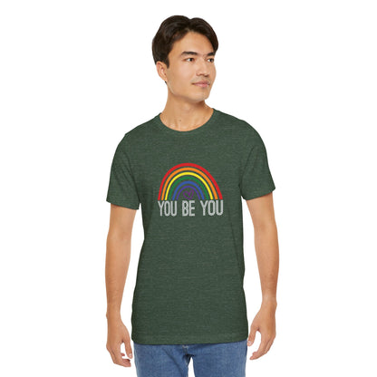 You Be You Rainbow | Adult T-Shirt