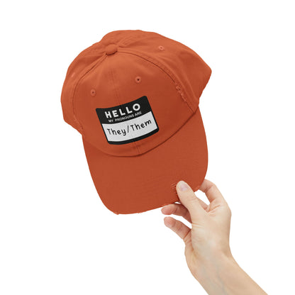 Hello, My Pronouns Are They/Them | Distressed Cotton Twill Hat
