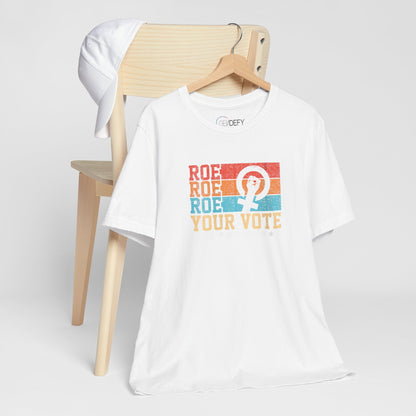 Roe Roe Roe Your Vote | Adult T-Shirt