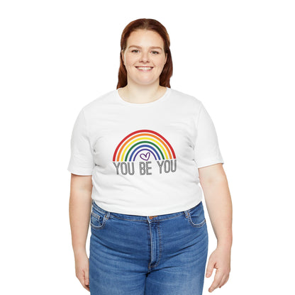You Be You Rainbow | Adult T-Shirt