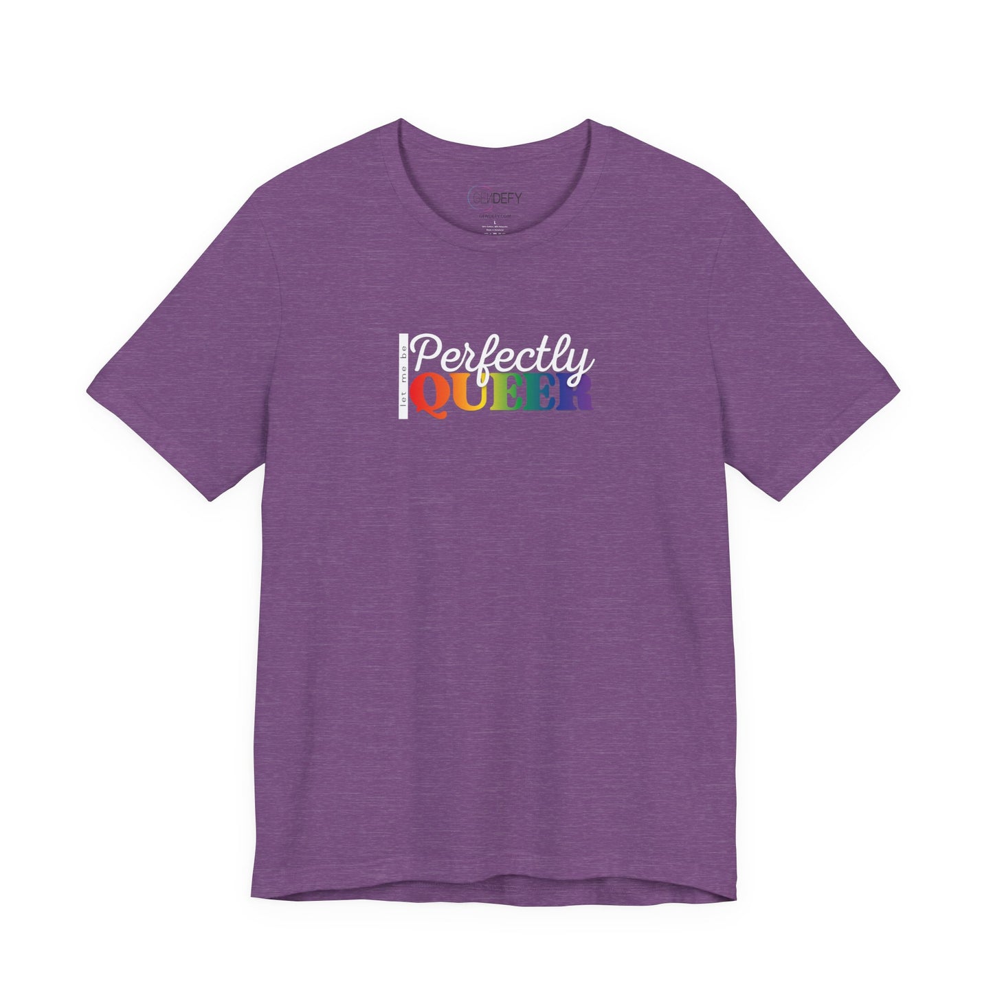 Let Me Be Perfectly Queer |  Adult T-Shirt