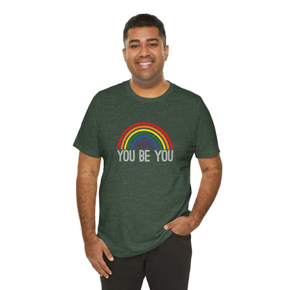 You Be You Rainbow | Adult T-Shirt