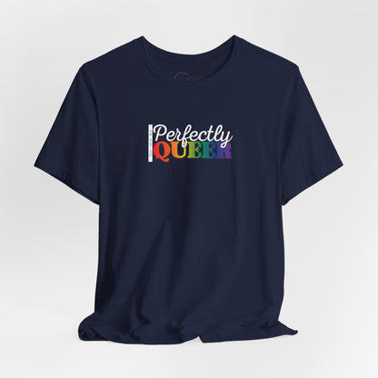 Let Me Be Perfectly Queer |  Adult T-Shirt