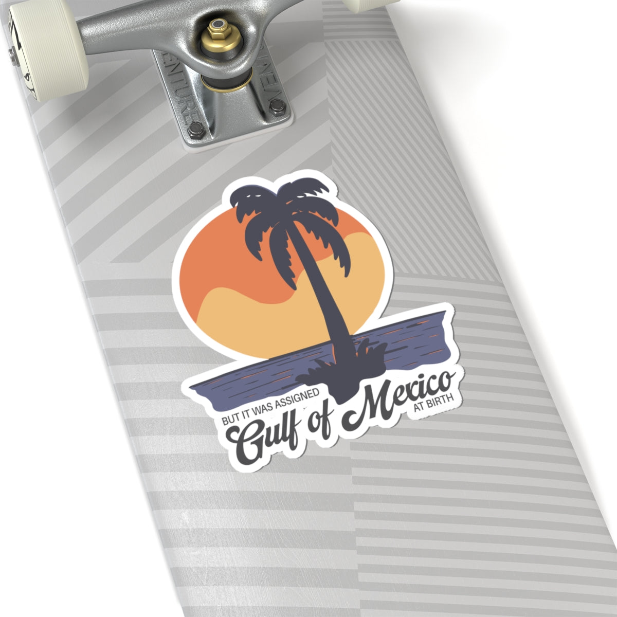 But It Was Assigned Gulf of Mexico at Birth | Kiss-Cut Sticker