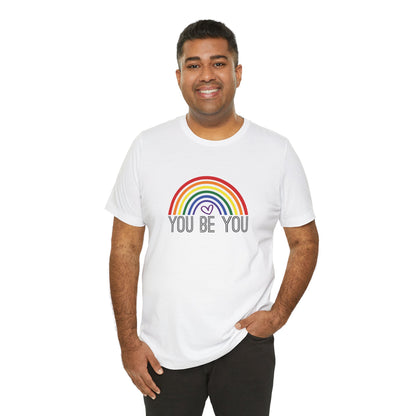 You Be You Rainbow | Adult T-Shirt