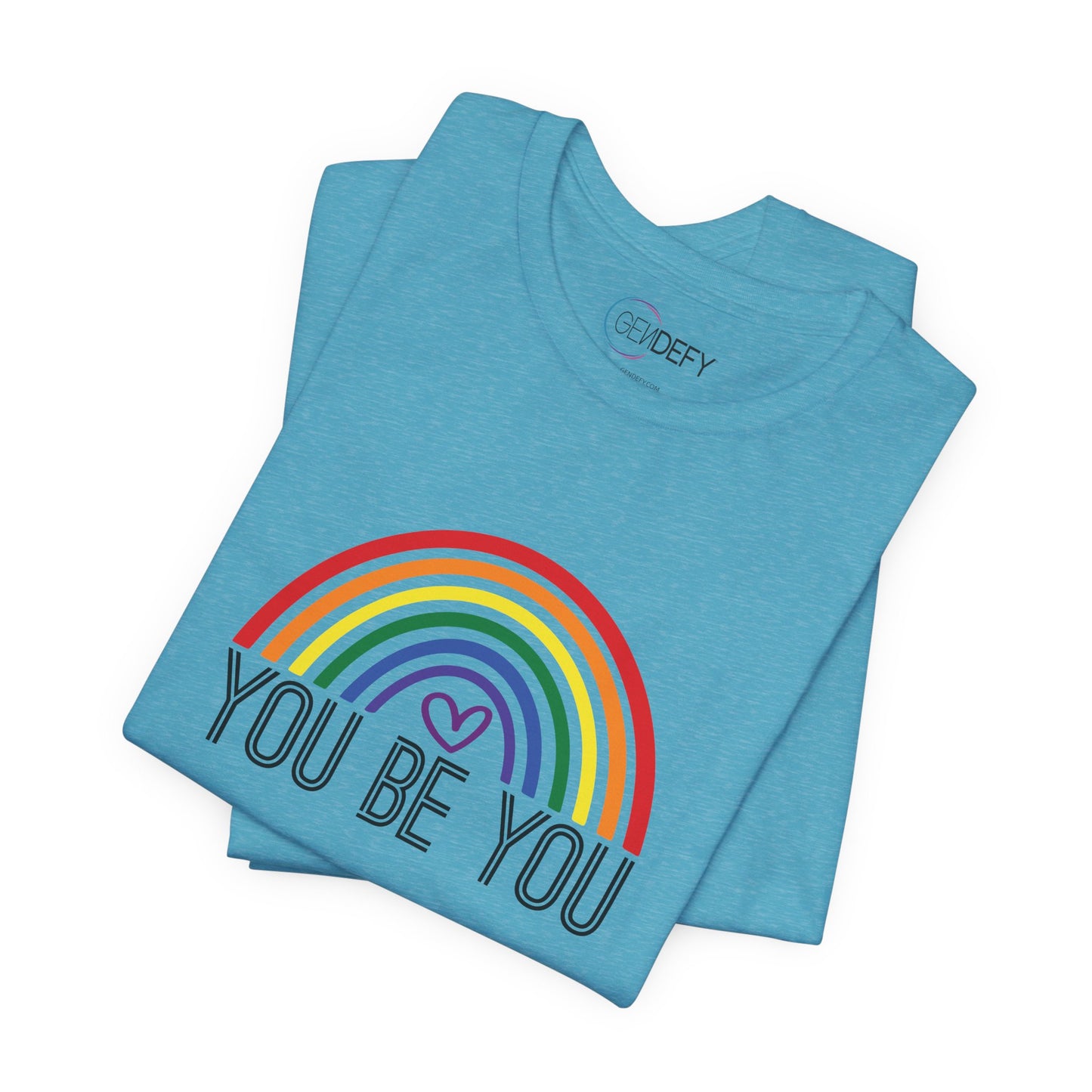 You Be You Rainbow | Adult T-Shirt