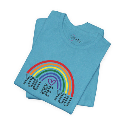 You Be You Rainbow | Adult T-Shirt
