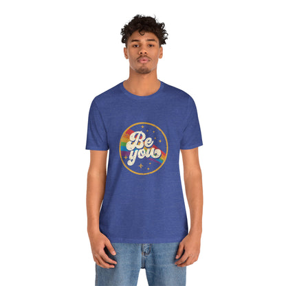 Be You | Adult T-Shirt
