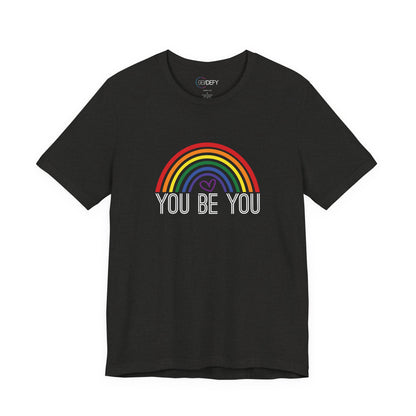 You Be You Rainbow | Adult T-Shirt