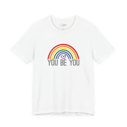 You Be You Rainbow | Adult T-Shirt