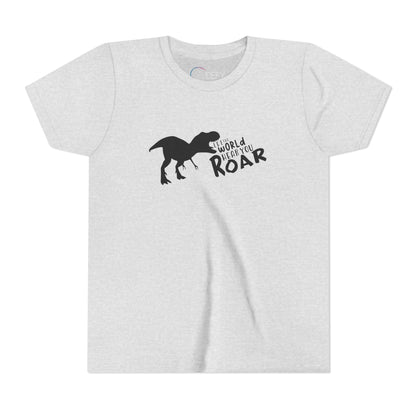 Let the World Hear You Roar Dinosaur | Youth T-Shirt