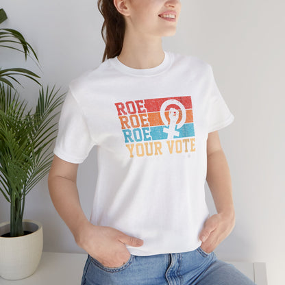 Roe Roe Roe Your Vote | Adult T-Shirt
