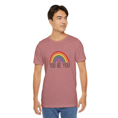 You Be You Rainbow | Adult T-Shirt