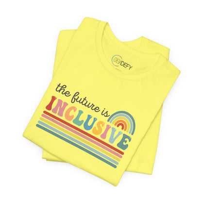 The Future Is Inclusive with Rainbow | Adult T-Shirt