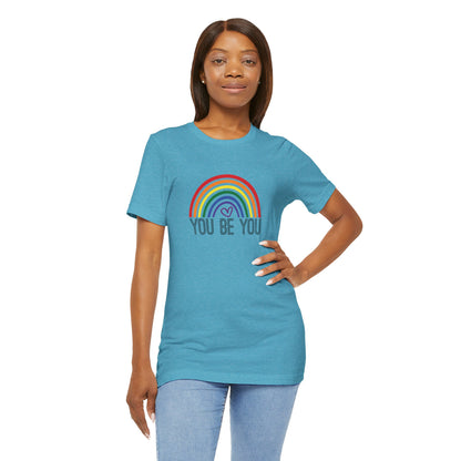 You Be You Rainbow | Adult T-Shirt