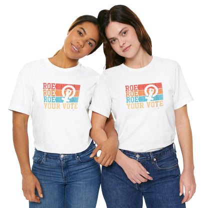 Roe Roe Roe Your Vote | Adult T-Shirt
