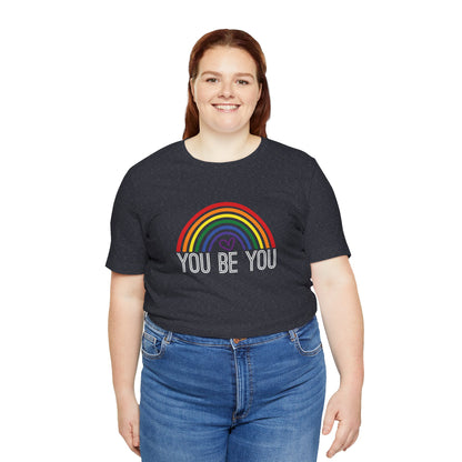 You Be You Rainbow | Adult T-Shirt