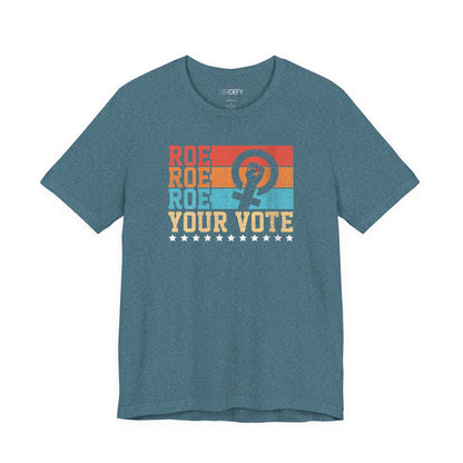 Roe Roe Roe Your Vote | Adult T-Shirt